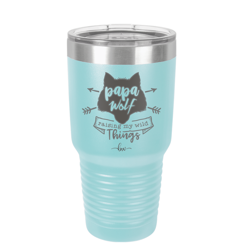 Papa Wolf Raising My Wild Things - Laser Engraved Stainless Steel Drinkware - 2022 -