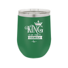 King of the Family - Laser Engraved Stainless Steel Drinkware - 2023 -