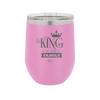 King of the Family - Laser Engraved Stainless Steel Drinkware - 2023 -