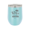 King of the Family - Laser Engraved Stainless Steel Drinkware - 2023 -