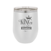 King of the Family - Laser Engraved Stainless Steel Drinkware - 2023 -