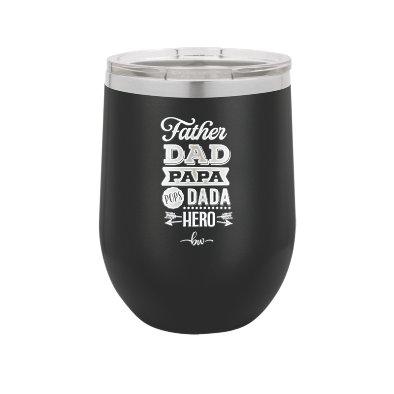 Father Dad Papa Pops Dada Hero - Laser Engraved Stainless Steel Drinkware - 2025 -
