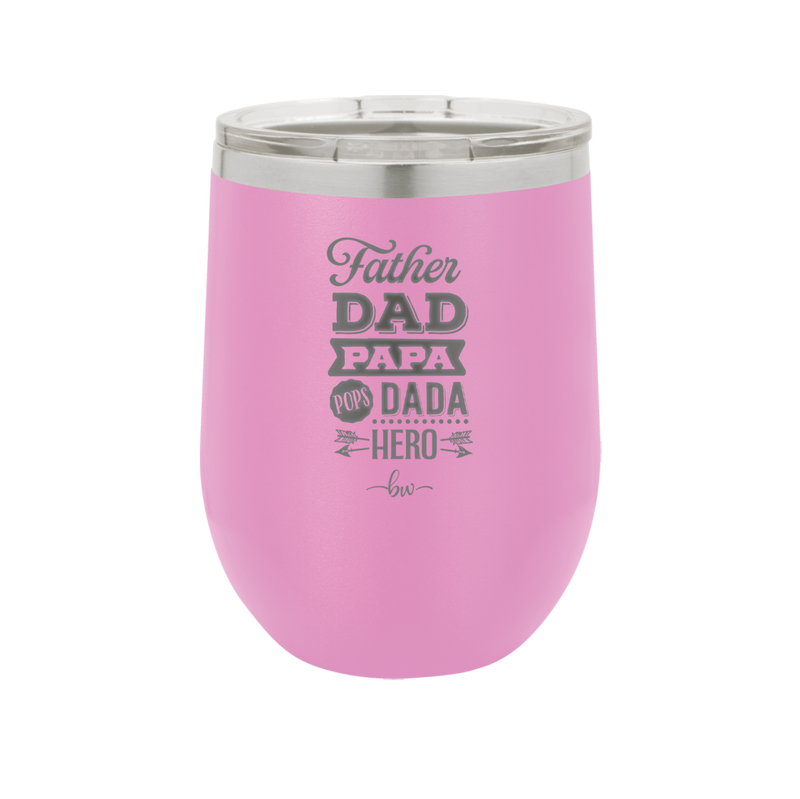 Father Dad Papa Pops Dada Hero - Laser Engraved Stainless Steel Drinkware - 2025 -