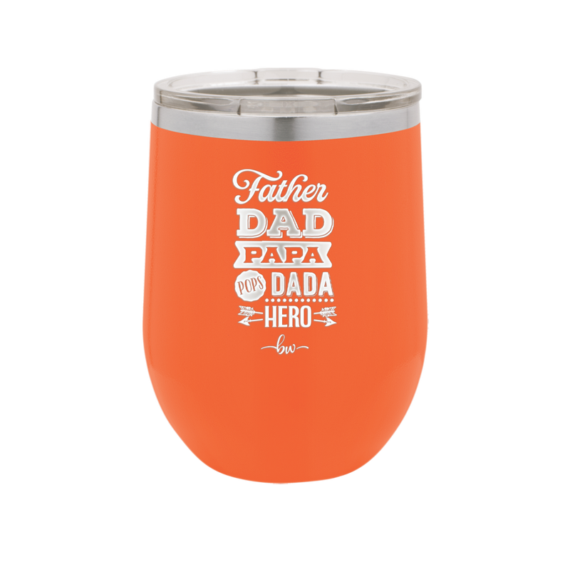 Father Dad Papa Pops Dada Hero - Laser Engraved Stainless Steel Drinkware - 2025 -