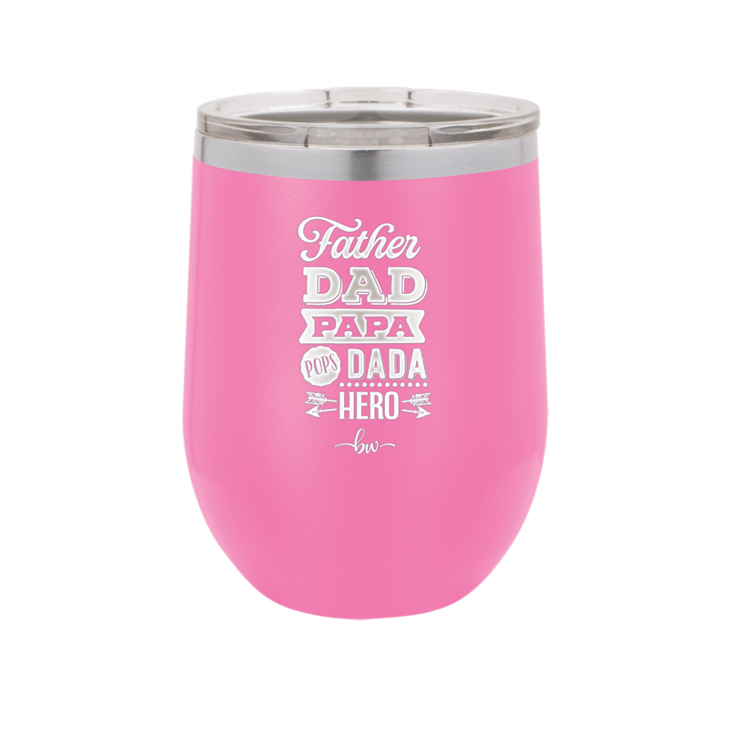Father Dad Papa Pops Dada Hero - Laser Engraved Stainless Steel Drinkware - 2025 -