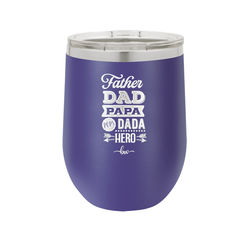 Father Dad Papa Pops Dada Hero - Laser Engraved Stainless Steel Drinkware - 2025 -