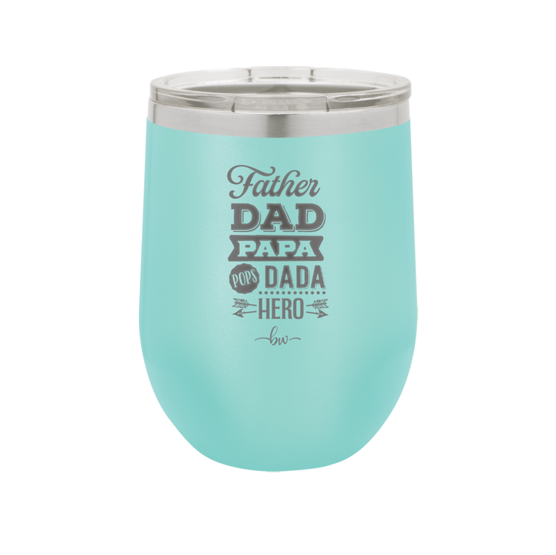 Father Dad Papa Pops Dada Hero - Laser Engraved Stainless Steel Drinkware - 2025 -