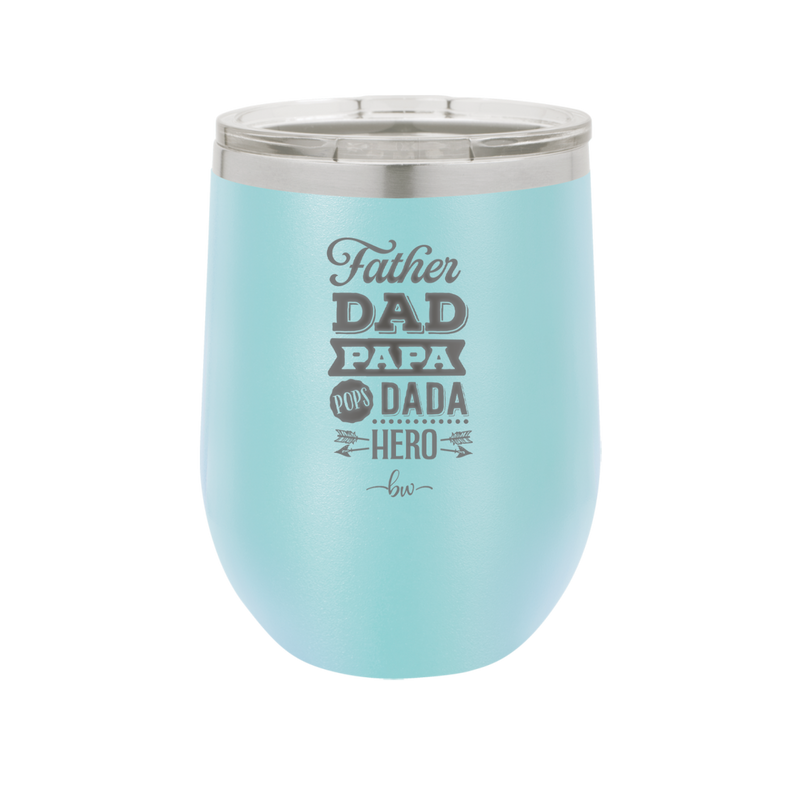 Father Dad Papa Pops Dada Hero - Laser Engraved Stainless Steel Drinkware - 2025 -