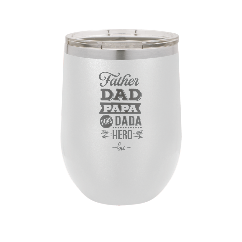 Father Dad Papa Pops Dada Hero - Laser Engraved Stainless Steel Drinkware - 2025 -