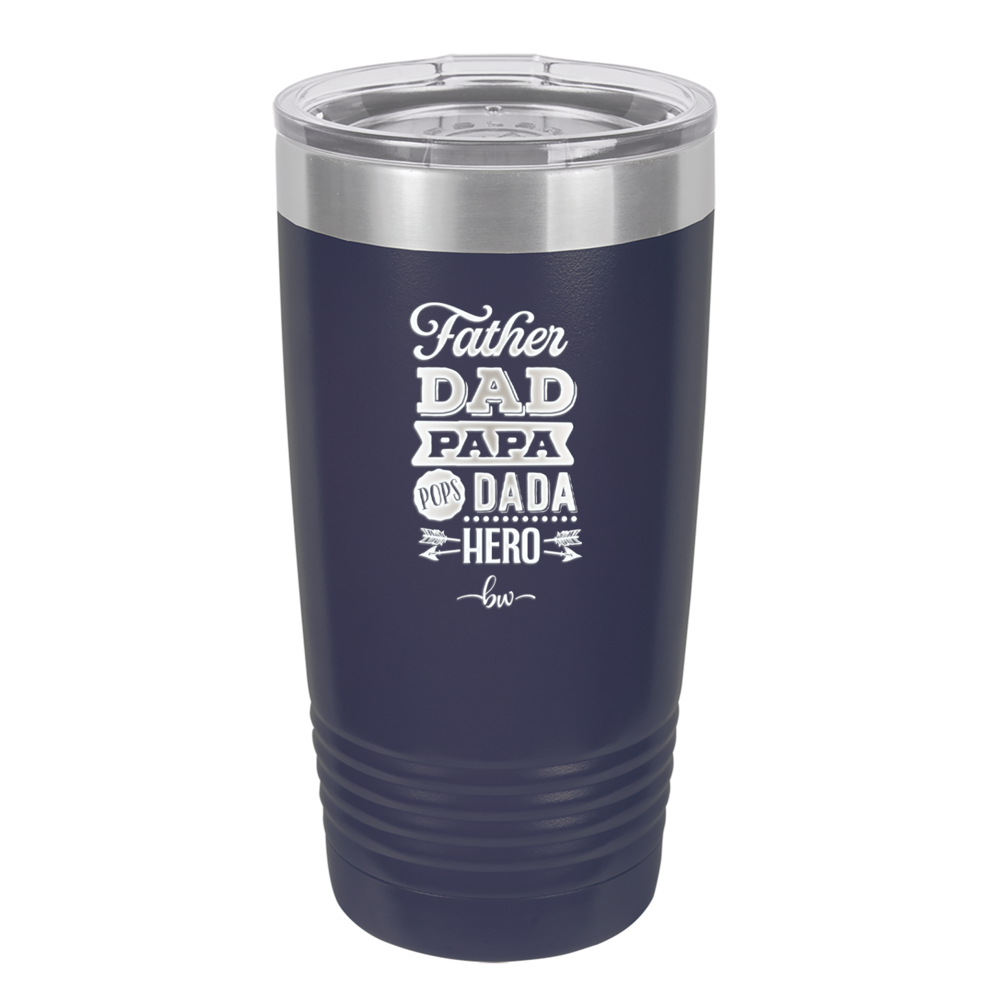 Father Dad Papa Pops Dada Hero - Laser Engraved Stainless Steel Drinkware - 2025 -