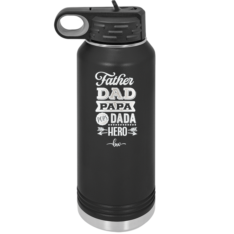 Father Dad Papa Pops Dada Hero - Laser Engraved Stainless Steel Drinkware - 2025 -