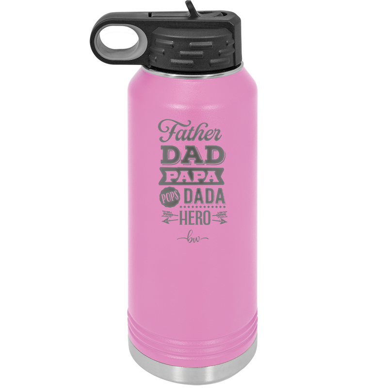 Father Dad Papa Pops Dada Hero - Laser Engraved Stainless Steel Drinkware - 2025 -
