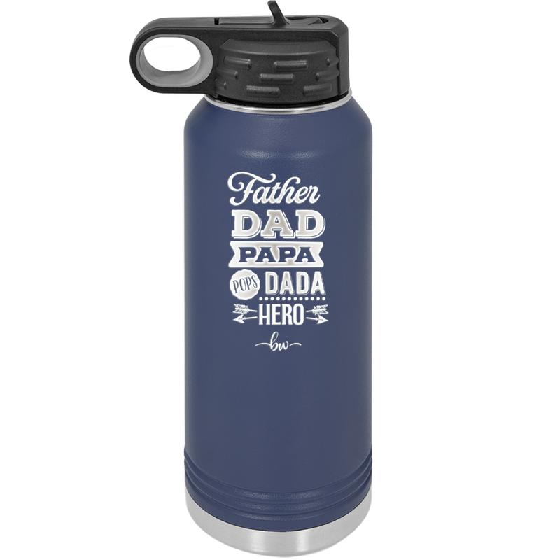 Father Dad Papa Pops Dada Hero - Laser Engraved Stainless Steel Drinkware - 2025 -