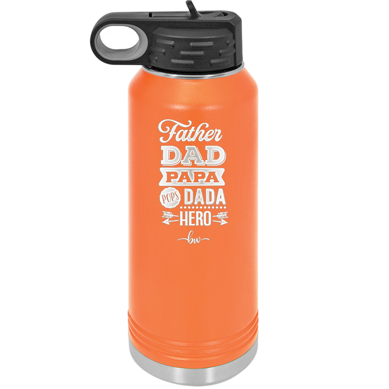 Father Dad Papa Pops Dada Hero - Laser Engraved Stainless Steel Drinkware - 2025 -