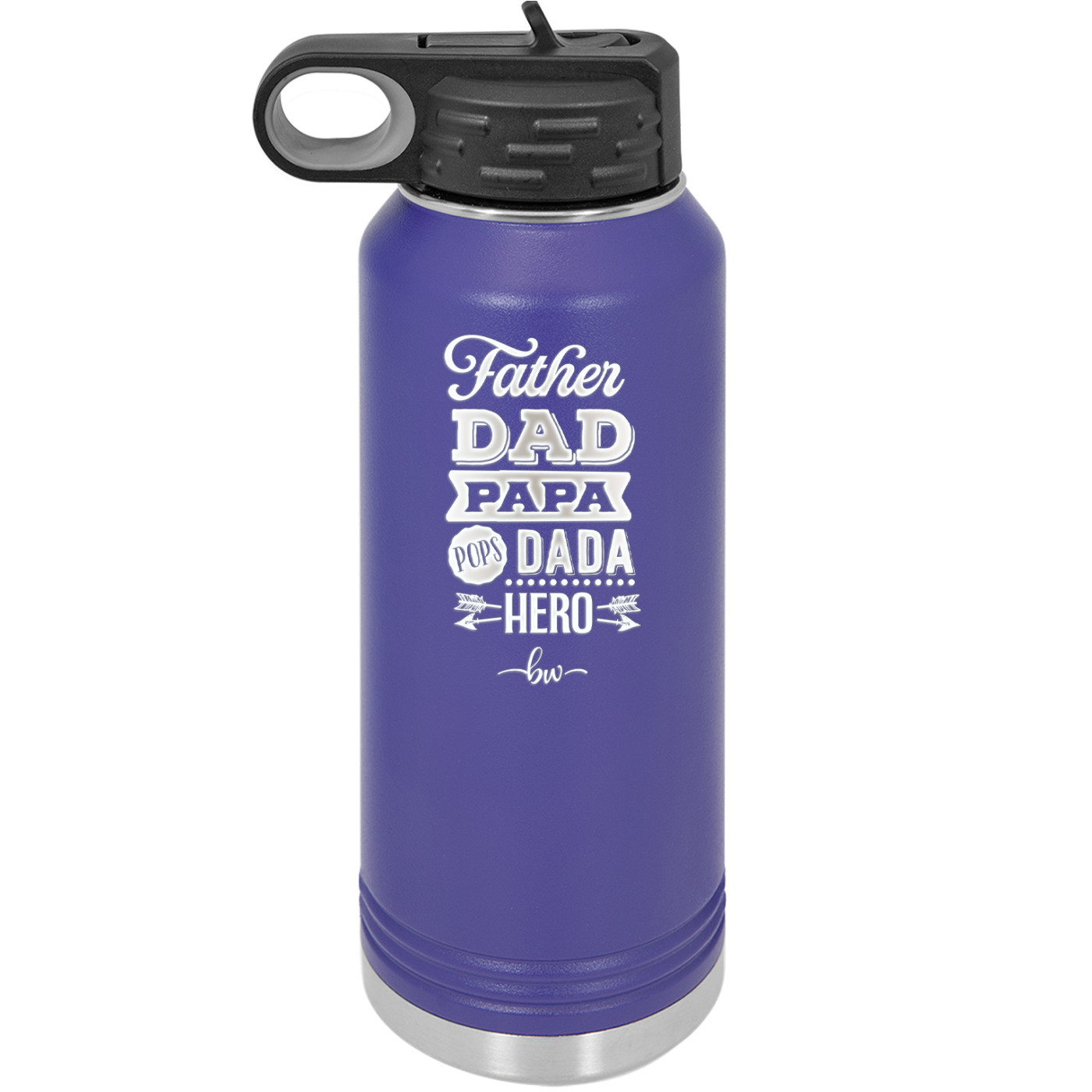 Father Dad Papa Pops Dada Hero - Laser Engraved Stainless Steel Drinkware - 2025 -