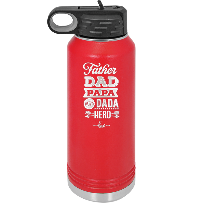 Father Dad Papa Pops Dada Hero - Laser Engraved Stainless Steel Drinkware - 2025 -