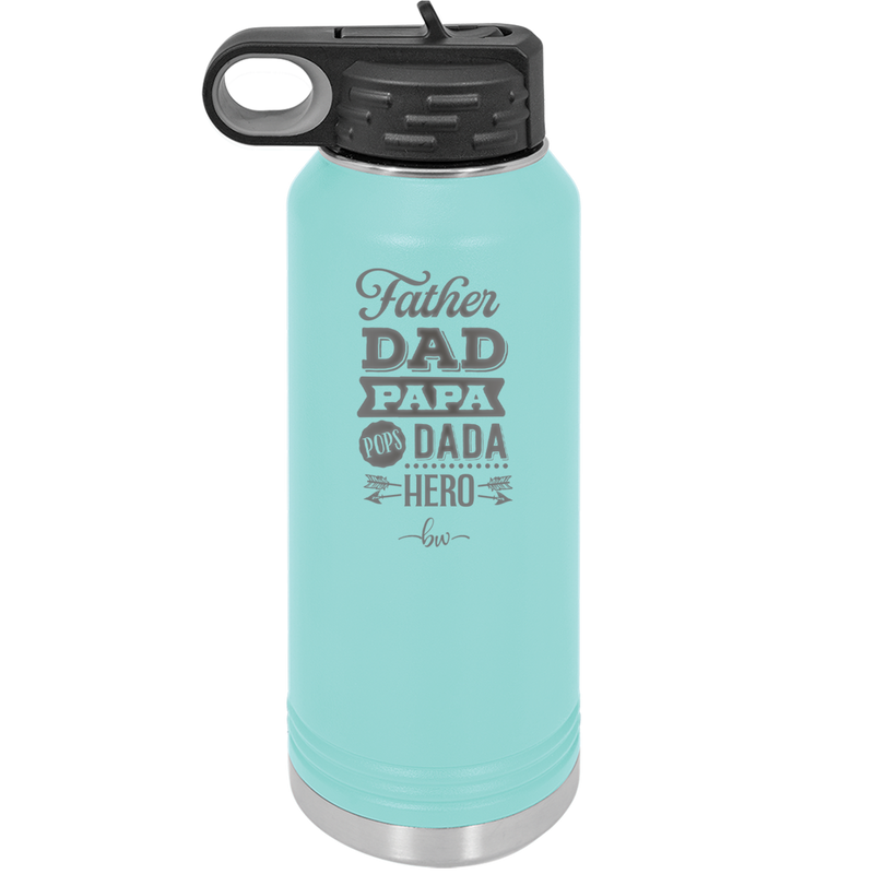 Father Dad Papa Pops Dada Hero - Laser Engraved Stainless Steel Drinkware - 2025 -