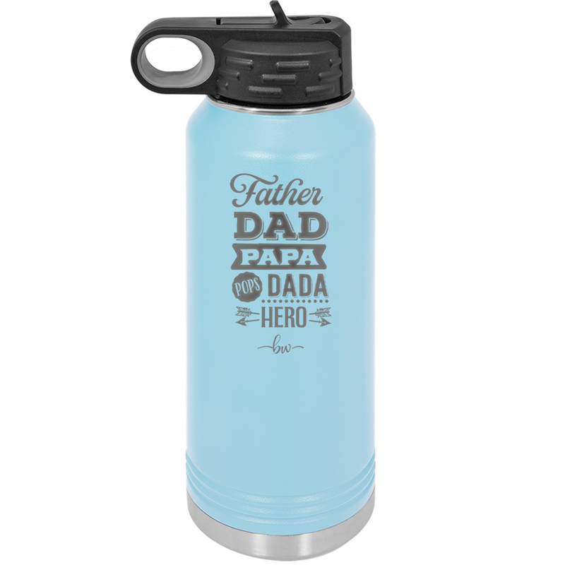 Father Dad Papa Pops Dada Hero - Laser Engraved Stainless Steel Drinkware - 2025 -
