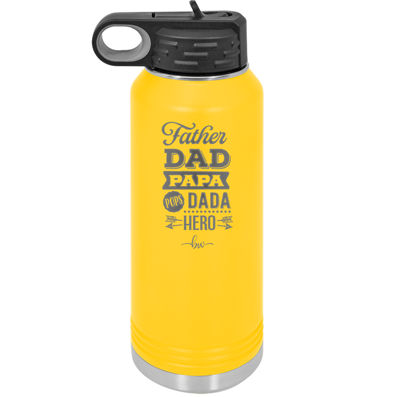 Father Dad Papa Pops Dada Hero - Laser Engraved Stainless Steel Drinkware - 2025 -