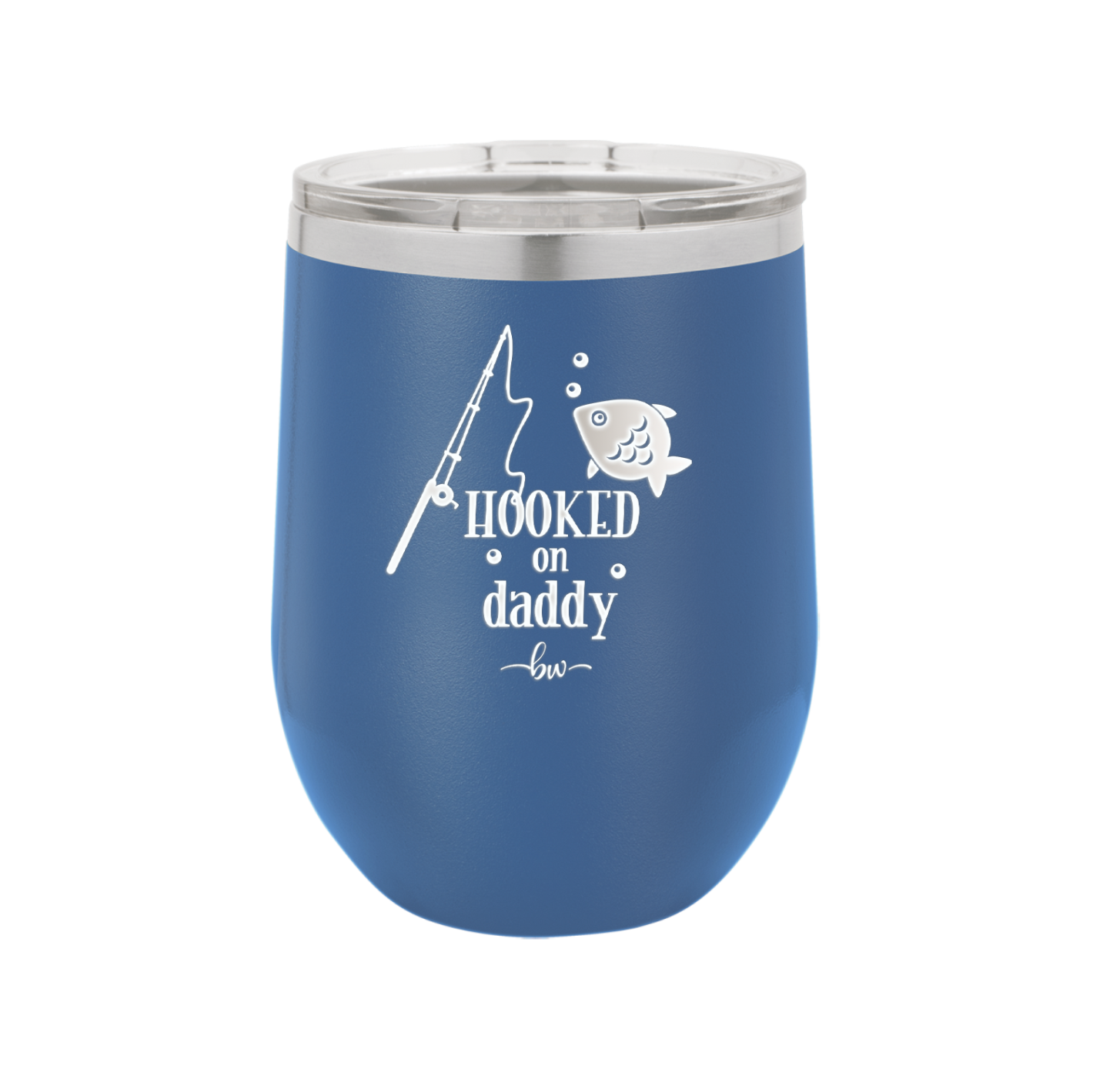 Hooked on Daddy - Laser Engraved Stainless Steel Drinkware - 2026 -