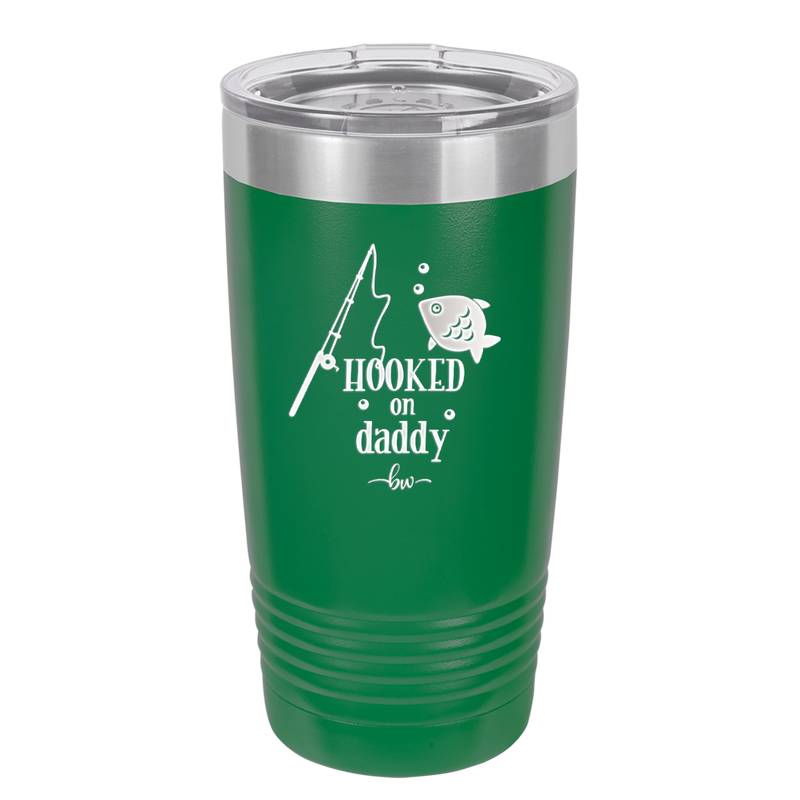 Hooked on Daddy - Laser Engraved Stainless Steel Drinkware - 2026 -