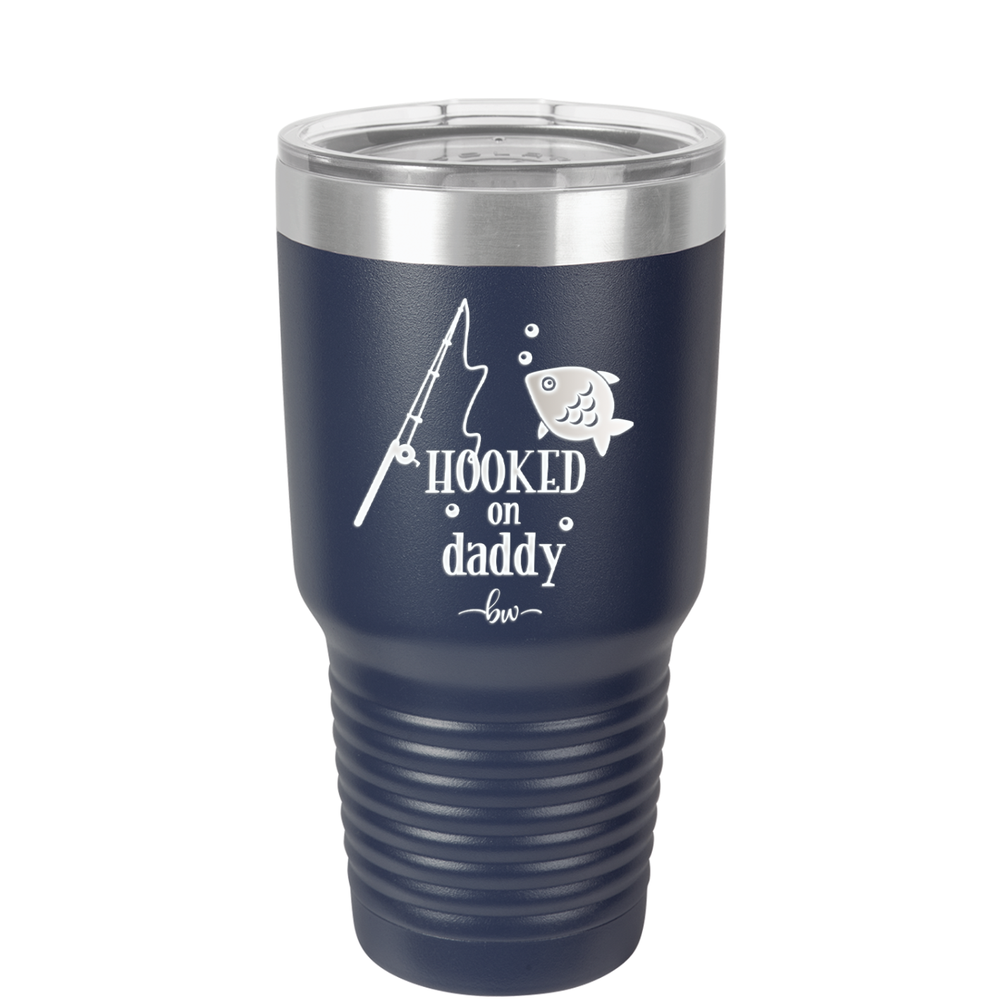 Hooked on Daddy - Laser Engraved Stainless Steel Drinkware - 2026 -