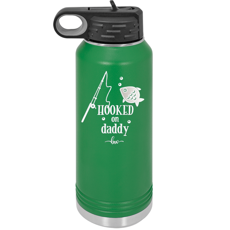 Hooked on Daddy - Laser Engraved Stainless Steel Drinkware - 2026 -