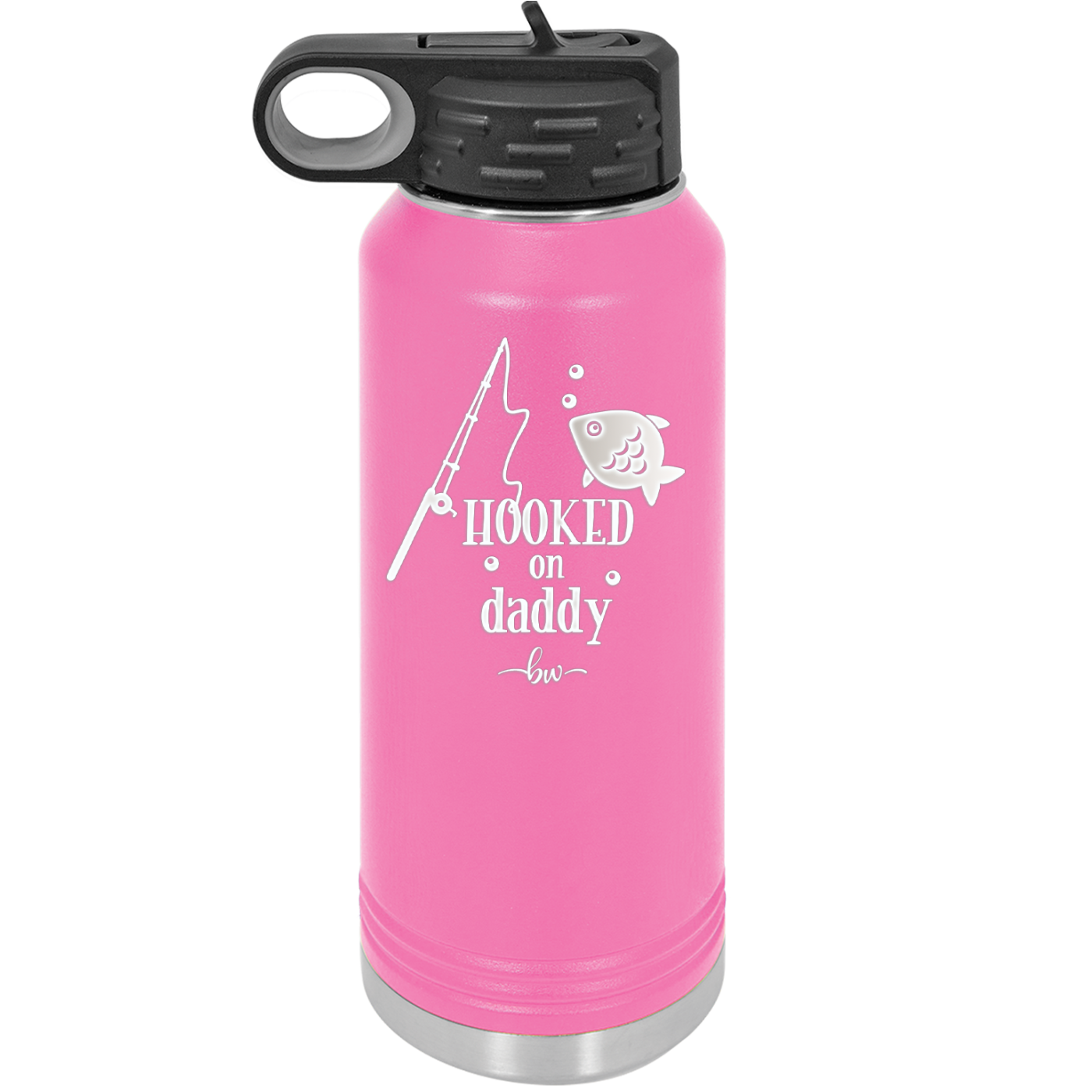 Hooked on Daddy - Laser Engraved Stainless Steel Drinkware - 2026 -