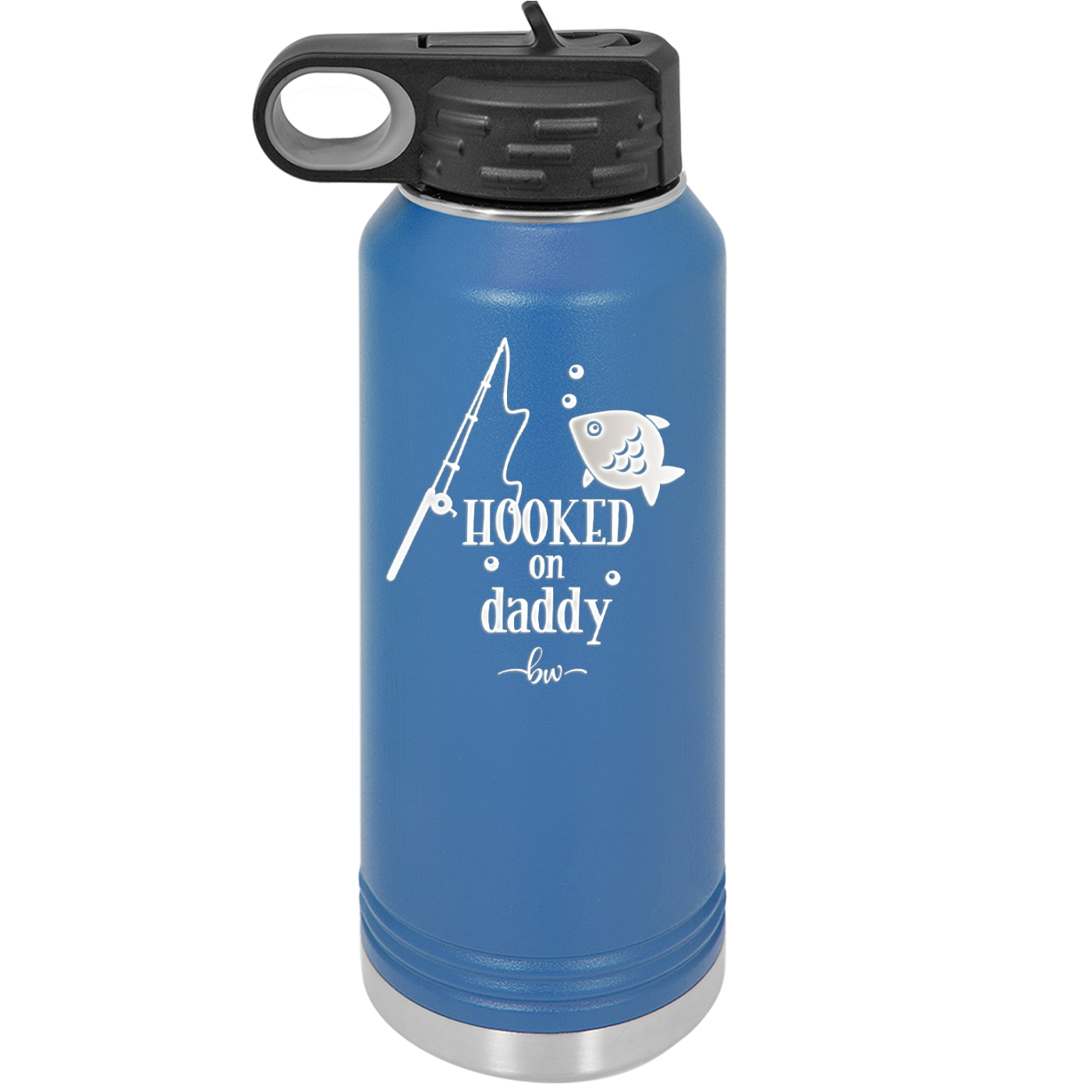 Hooked on Daddy - Laser Engraved Stainless Steel Drinkware - 2026 -