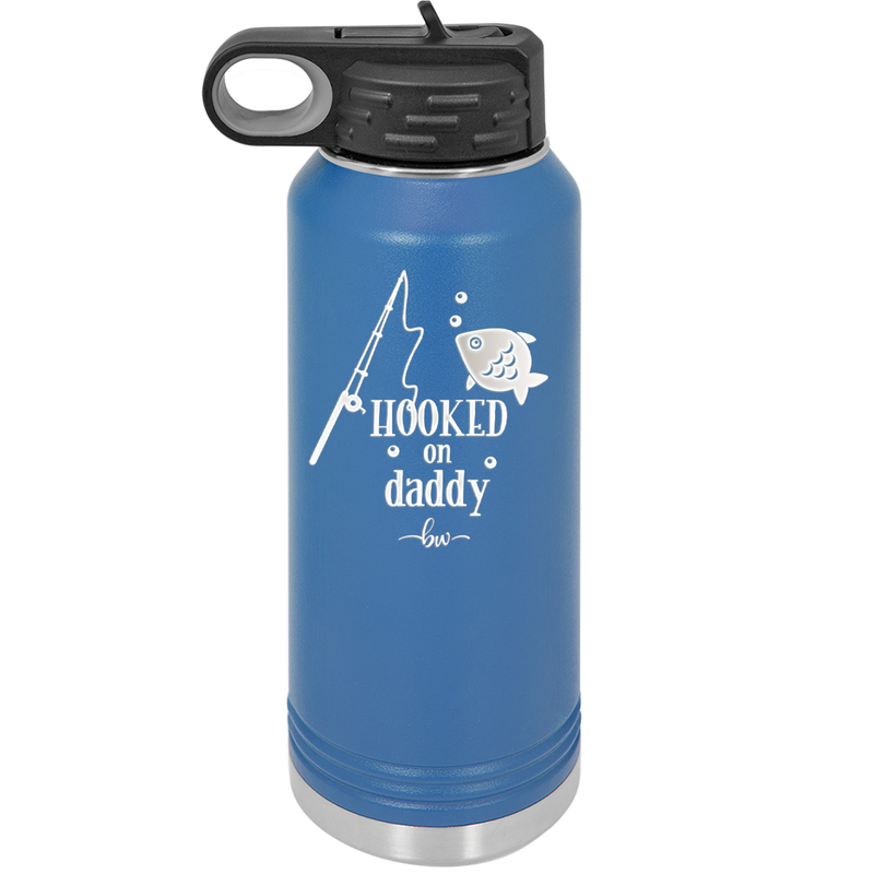 Hooked on Daddy - Laser Engraved Stainless Steel Drinkware - 2026 -