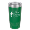 Best Fishing Buddy - Laser Engraved Stainless Steel Drinkware - 2029 -
