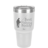 Best Fishing Buddy - Laser Engraved Stainless Steel Drinkware - 2029 -