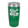It's Only Broke When Dad Can't Fix it - Laser Engraved Stainless Steel Drinkware - 2033 -