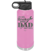 It's Only Broke When Dad Can't Fix it - Laser Engraved Stainless Steel Drinkware - 2033 -