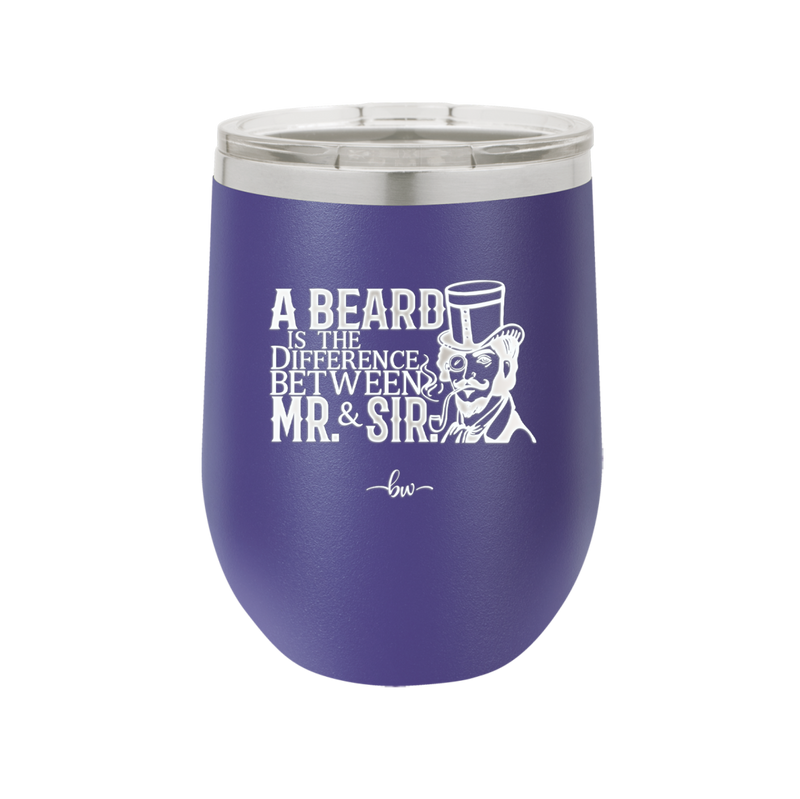 A Beard is the Difference Between Mr and Sir - Laser Engraved Stainless Steel Drinkware - 2036 -