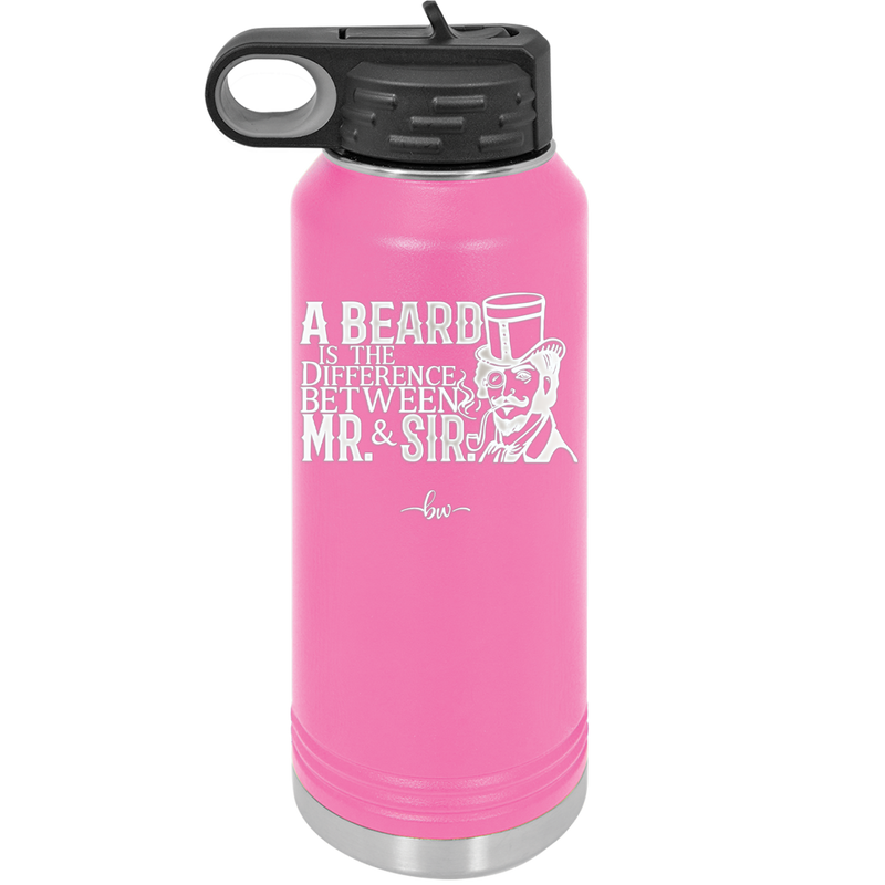 A Beard is the Difference Between Mr and Sir - Laser Engraved Stainless Steel Drinkware - 2036 -