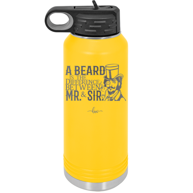A Beard is the Difference Between Mr and Sir - Laser Engraved Stainless Steel Drinkware - 2036 -