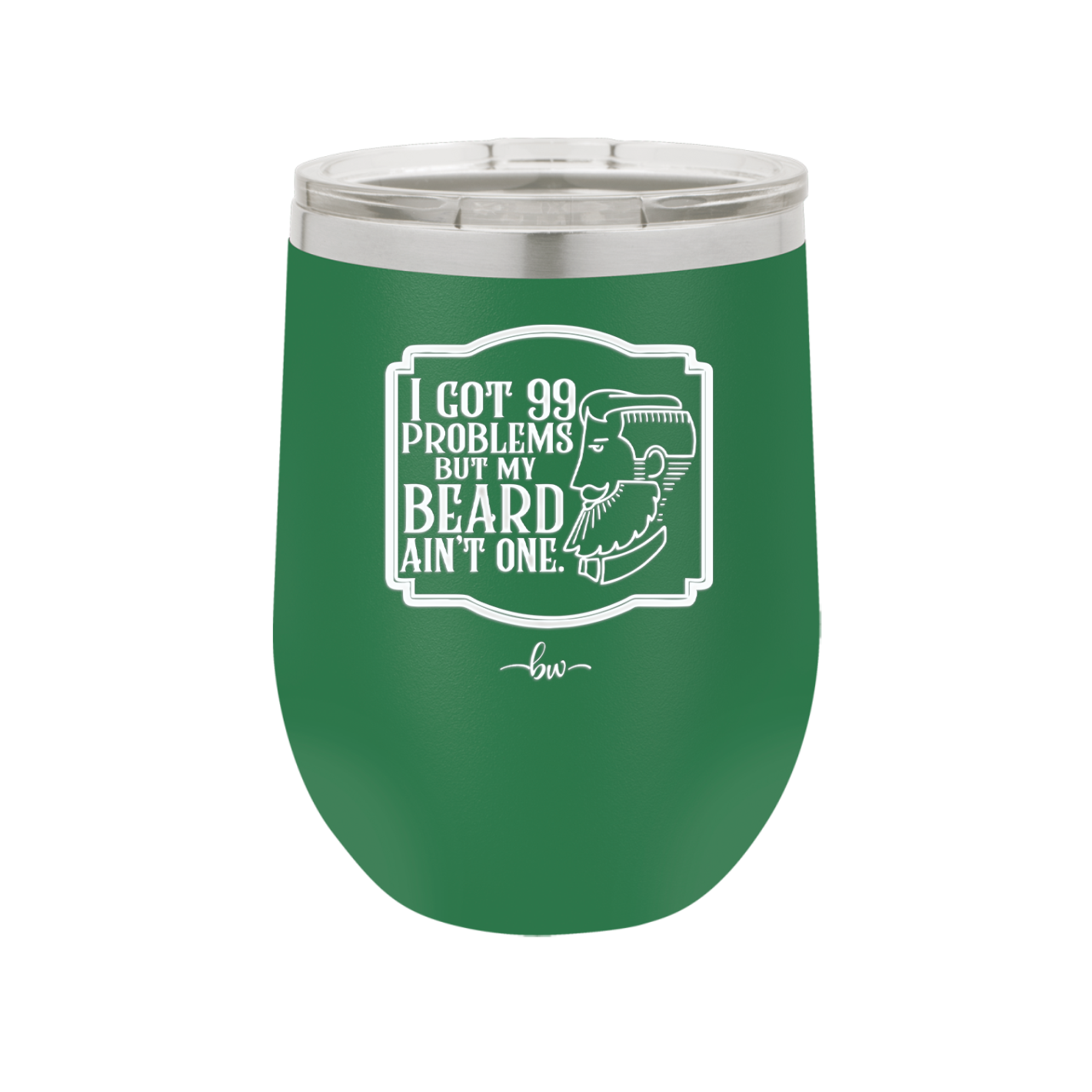 I Got 99 Problems But My Beard Ain't One - Laser Engraved Stainless Steel Drinkware - 2037 -
