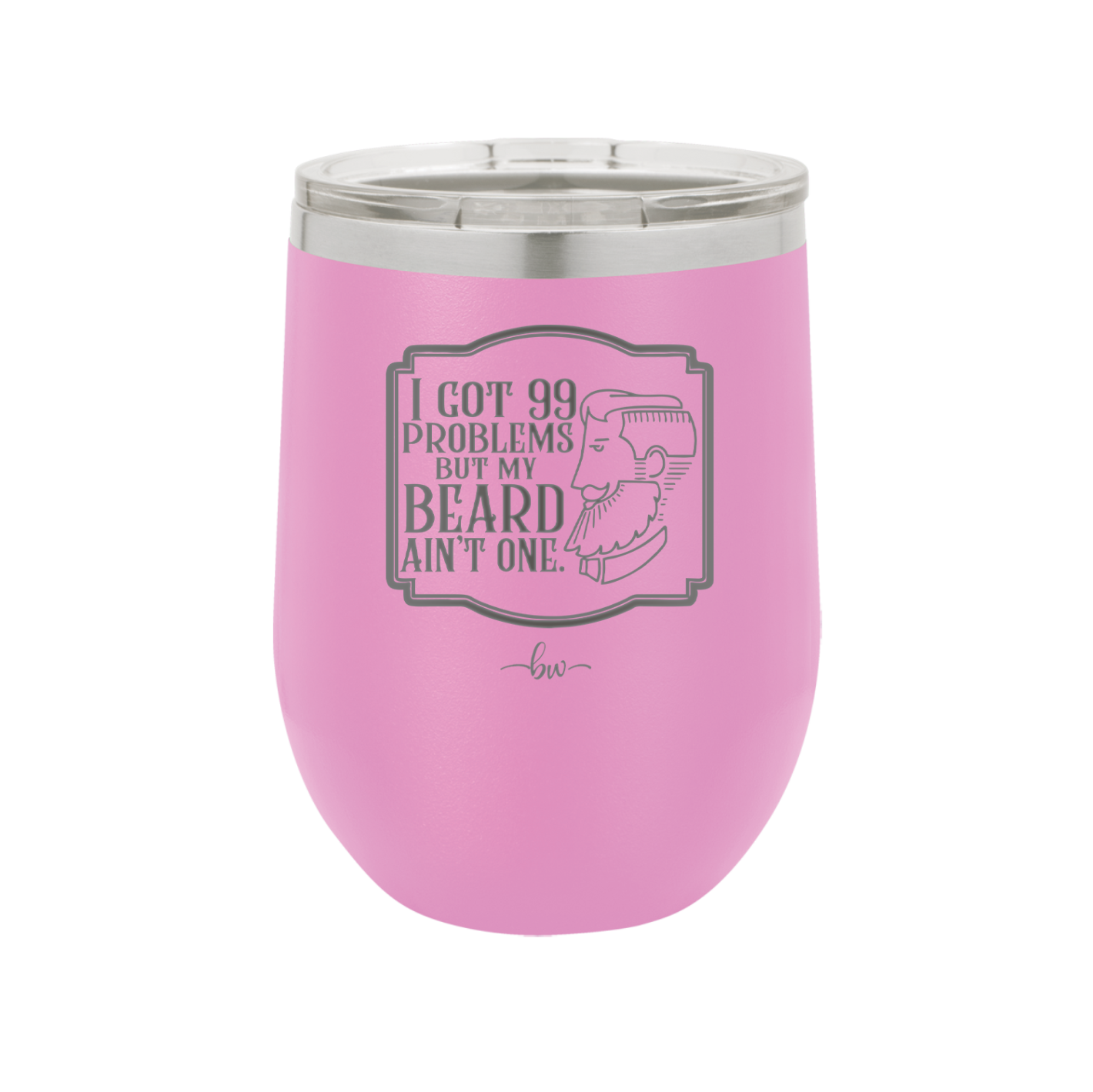 I Got 99 Problems But My Beard Ain't One - Laser Engraved Stainless Steel Drinkware - 2037 -