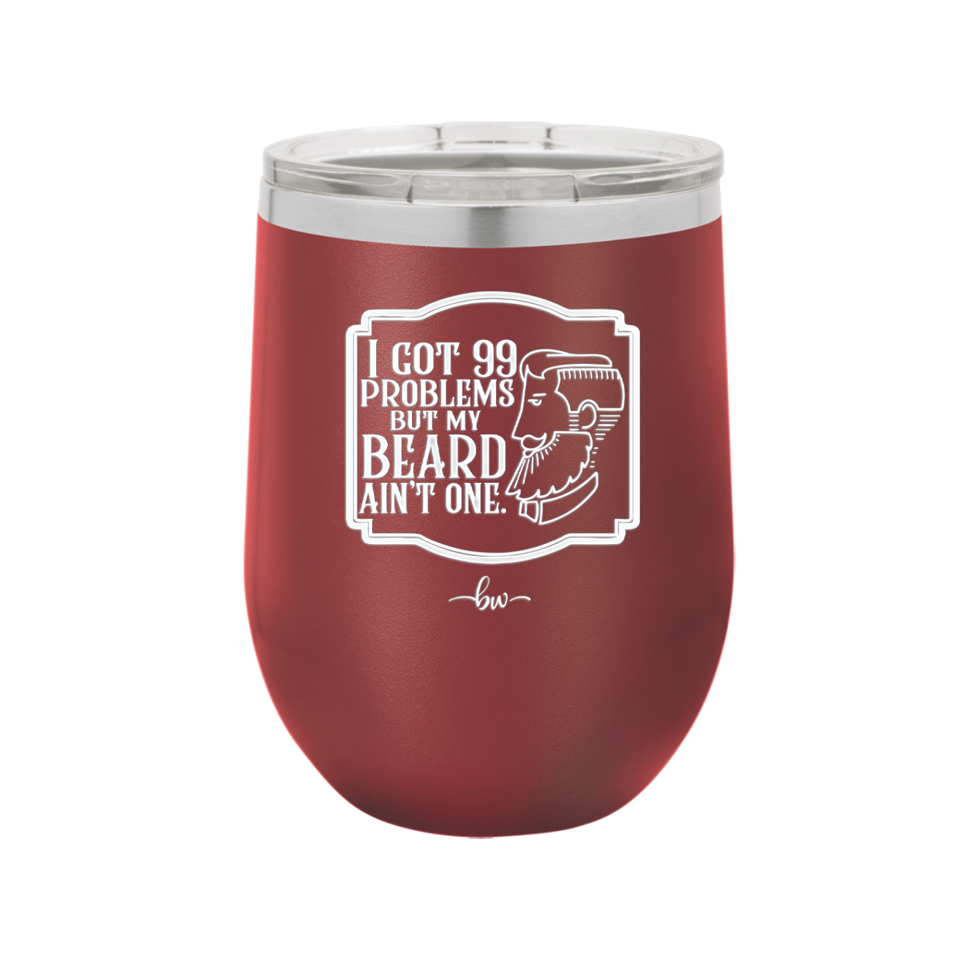 I Got 99 Problems But My Beard Ain't One - Laser Engraved Stainless Steel Drinkware - 2037 -