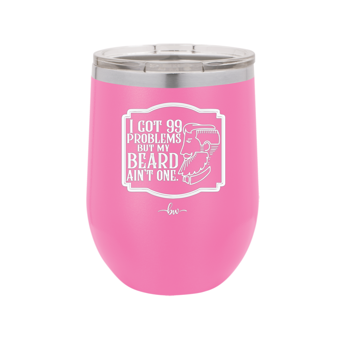I Got 99 Problems But My Beard Ain't One - Laser Engraved Stainless Steel Drinkware - 2037 -