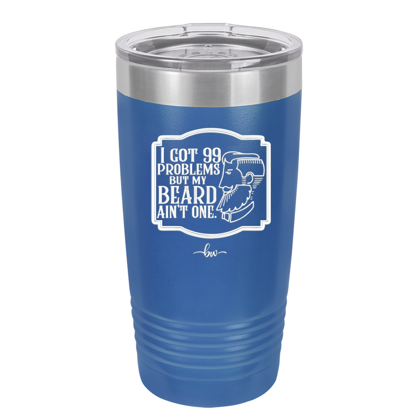 I Got 99 Problems But My Beard Ain't One - Laser Engraved Stainless Steel Drinkware - 2037 -