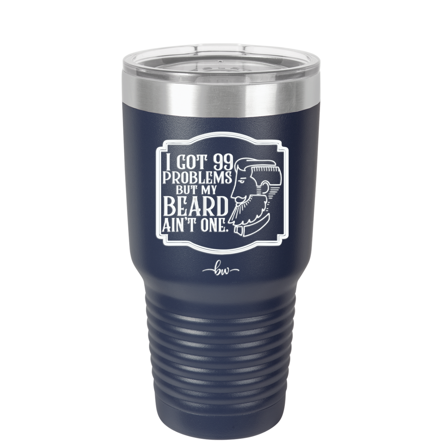 I Got 99 Problems But My Beard Ain't One - Laser Engraved Stainless Steel Drinkware - 2037 -