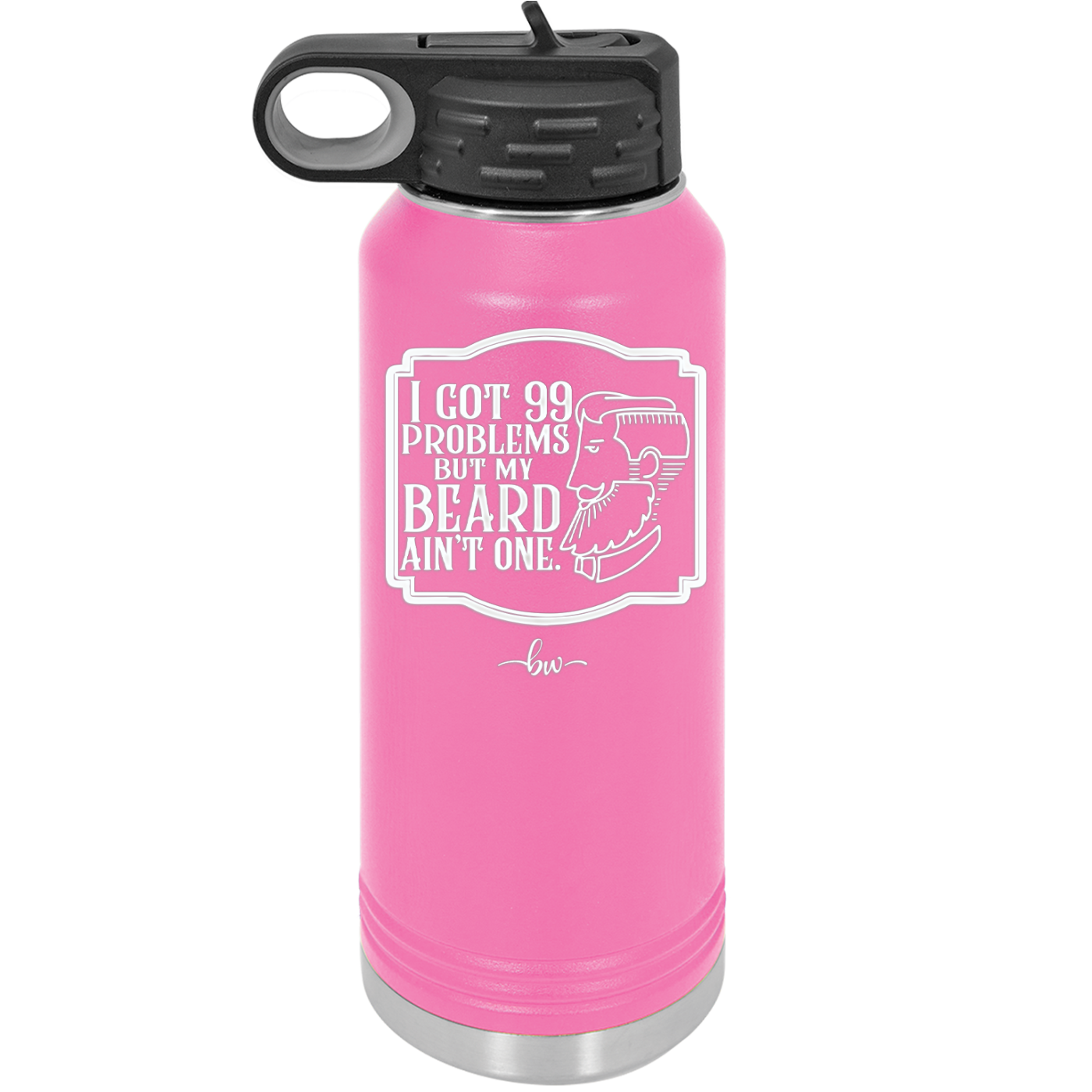 I Got 99 Problems But My Beard Ain't One - Laser Engraved Stainless Steel Drinkware - 2037 -