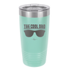 The Cool Dad Sunglasses - Laser Engraved Stainless Steel Drinkware - 2044 -