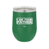 I Am Your Father - Laser Engraved Stainless Steel Drinkware - 2048 -