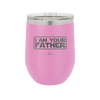 I Am Your Father - Laser Engraved Stainless Steel Drinkware - 2048 -