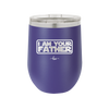 I Am Your Father - Laser Engraved Stainless Steel Drinkware - 2048 -