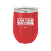 I Am Your Father - Laser Engraved Stainless Steel Drinkware - 2048 -