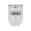 I Am Your Father - Laser Engraved Stainless Steel Drinkware - 2048 -
